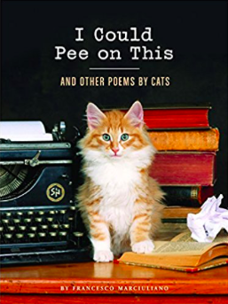 I Could Pee on This And Other Poems by Cats